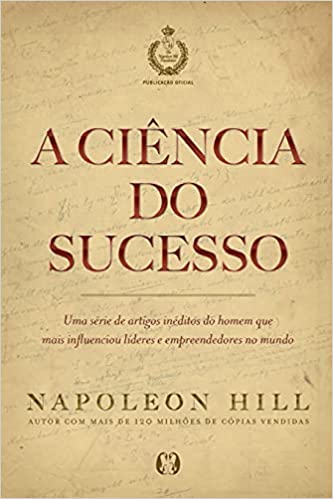 Livro PDF A ciência do sucesso: Uma série de artigos inéditos do homem que mais influenciou líderes e empreendedores no mundo