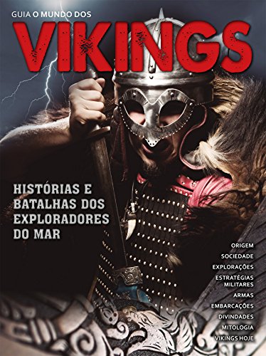 Livro PDF Guia O Mundo dos Vikings Ed.02: Histórias e batalhas dos exploradores do mar