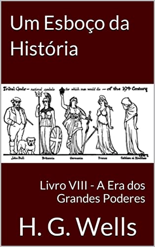 Livro PDF Um Esboço da História: Livro VIII – A Era dos Grandes Poderes