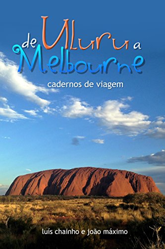 Livro PDF De Uluru a Melbourne: Cadernos de viagem (Duas Mil Léguas Australianas Livro 3)