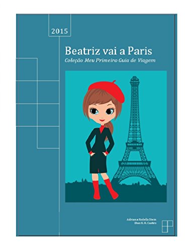 Livro PDF Beatriz vai a Paris (Coleção Meu Primeiro Guia de Viagem Livro 1)