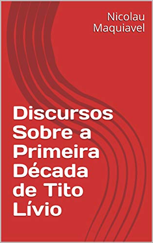 Livro PDF Discursos Sobre a Primeira Década de Tito Lívio