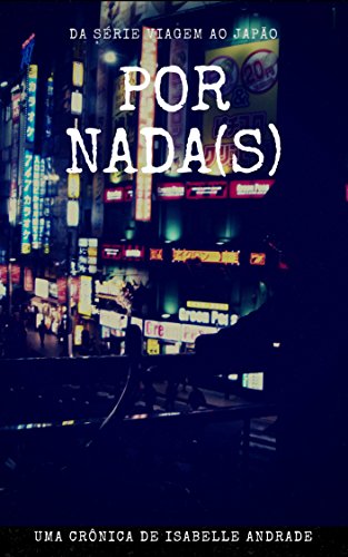 Livro PDF Por Nada (s): Da Série Viagem ao Japão