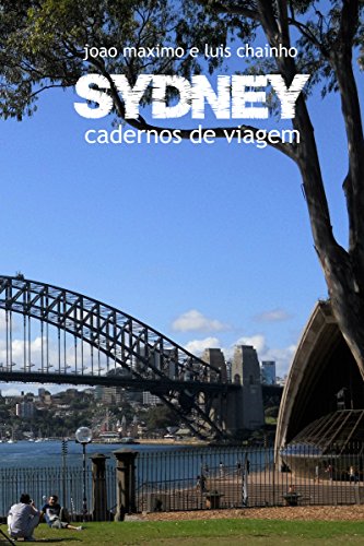 Livro PDF Sydney: cadernos de viagem (Duas Mil Léguas Australianas Livro 1)