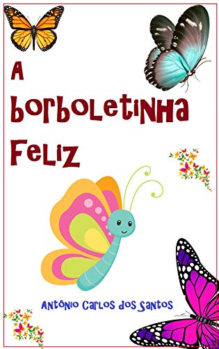Livro PDF: A borboletinha feliz (Coleção Filosofia para crianças Livro 9)