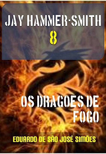 Livro PDF Jay Hammer-Smith 08 – Os Dragões de Fogo
