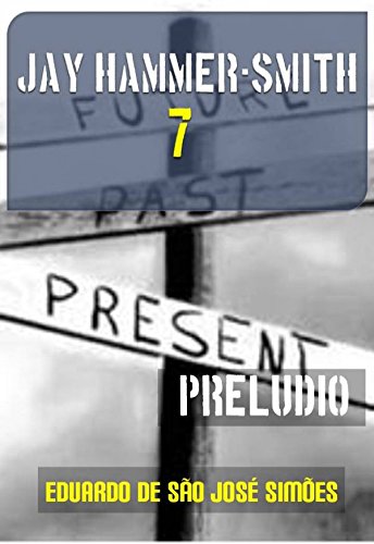 Livro PDF: Jay Hammer-Smith 07 – Preludio