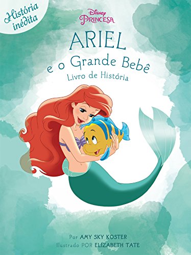Livro PDF Ariel E O Grande Bebê: Disney Princesa – Livro de História Edição 5
