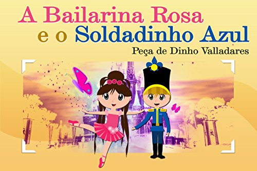 Livro PDF A Bailarina Rosa e o Soldadinho Azul