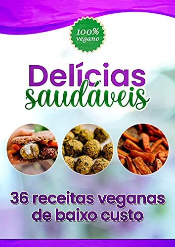 Livro PDF Delícias Saudáveis: 36 Receitas Veganas de baixo custo
