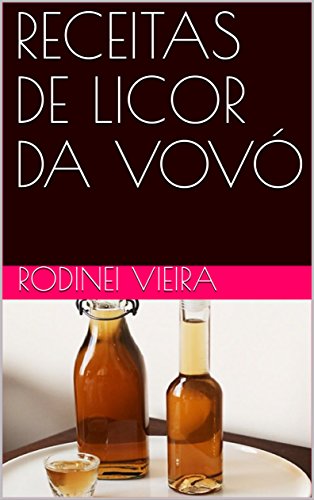 Livro PDF RECEITAS DE LICOR DA VOVÓ