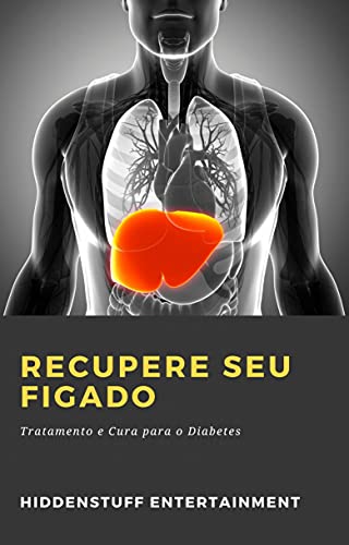 Livro PDF Recupere seu Figado: Tratamento e Cura para o Diabetes