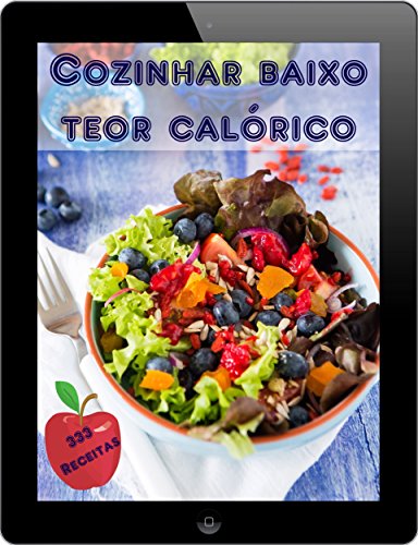 Livro PDF: Cozinhar baixo teor calórico: 333 idéias de receita de calorias (Cozinha Saudável)