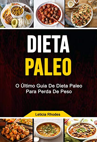 Livro PDF Dieta Paleo: O Último Guia De Dieta Paleo Para Perda De Peso