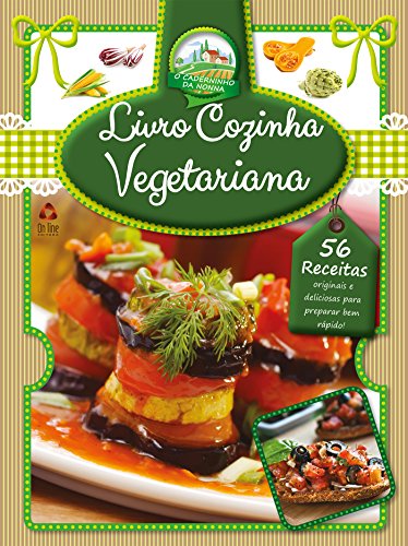 Livro PDF Livro Cozinha Vegetariana Ed.01: 56 receitas para preparar bem rápido.
