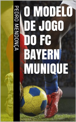 Livro PDF: O Modelo de Jogo do FC Bayern Munique
