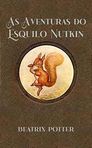Livro PDF: As Aventuras do Esquilo Nutkin (Os Contos de Beatrix Potter)
