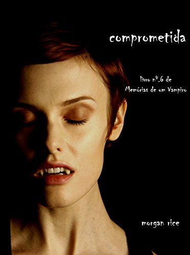 Livro PDF: Comprometida (Livro 6 De Memórias De Um Vampiro)