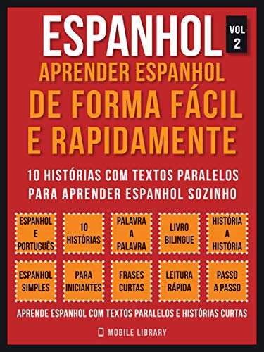 Livro PDF Espanhol – Aprender espanhol de forma fácil e rapidamente (Vol 2): 10 histórias com textos paralelos para aprender espanhol sozinho (Foreign Language Learning Guides)