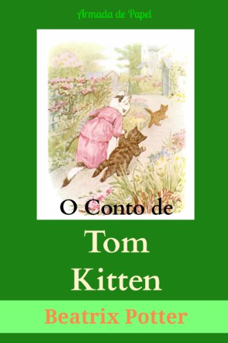 Livro PDF O Conto de Tom Kitten (O Universo de Beatrix Potter Livro 4)