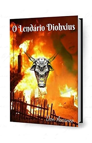 Livro PDF: O Lendário Diohxius: A Saga de um Guerreiro