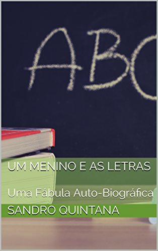 Livro PDF Um Menino e as Letras: Uma Fábula Auto-Biográfica