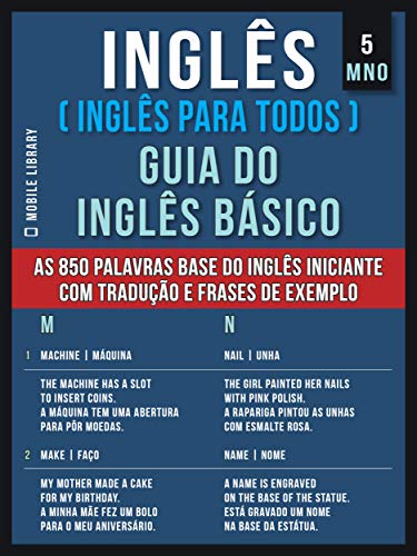 Livro PDF 5 – MNO – Inglês ( Inglês Para Todos ) Guia do Inglês Básico: Aprenda as 850 palavras base do Inglês iniciante, com tradução e frases de exemplo