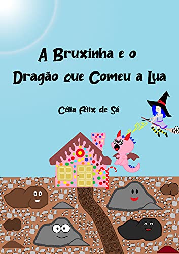 Livro PDF A Bruxinha e o Dragão que Comeu a Lua: Infantil