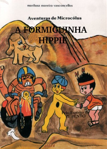 Livro PDF A formiguinha hippie (Zé Bento Livro 11)
