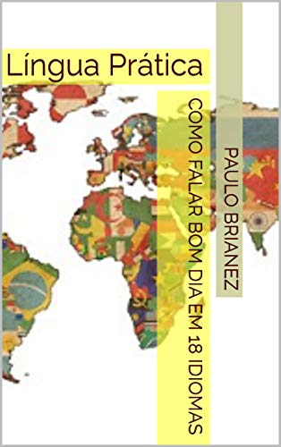 Livro PDF Como falar bom dia em 18 idiomas: Língua Prática