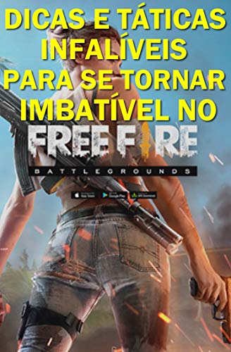 Livro PDF DICAS E TÁTICAS INFALÍVEIS PARA SE TORNAR IMBATÍVEL NO FREE FIRE