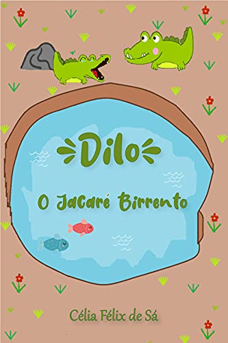 Livro PDF Dilo: O Jacaré Birrento (Infantil)