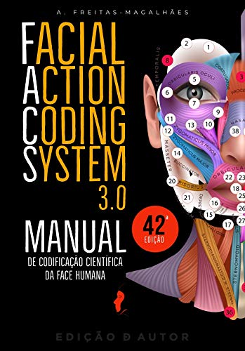 Livro PDF Facial Action Coding System 3.0 – Manual de Codificação Científica da Face Humana (42ª Ed.)