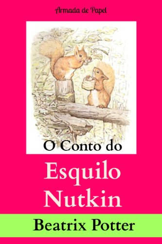 Livro PDF O Conto do Esquilo Nutkin (O Universo de Beatrix Potter Livro 3)