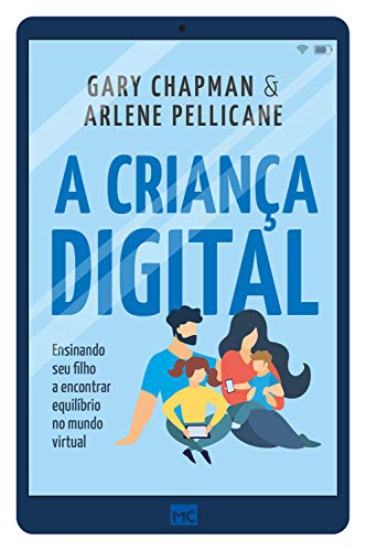 Livro PDF A criança digital: Ensinando seu filho a encontrar equilíbrio no mundo virtual