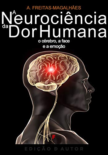 Livro PDF A Neurociência da Dor Humana – O Cérebro, a Face e a Emoção