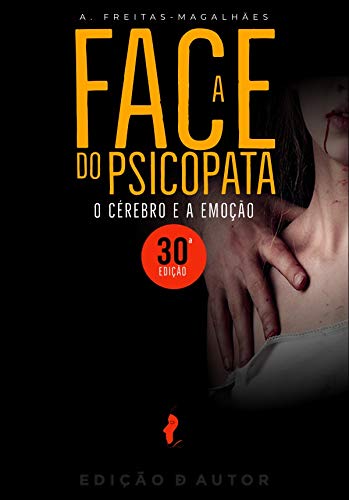 Livro PDF: A Face do Psicopata – O Cérebro e a Emoção (30ª Ed.)