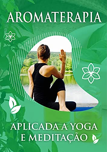 Livro PDF Aromaterapia Aplicada a Yoga e Meditação