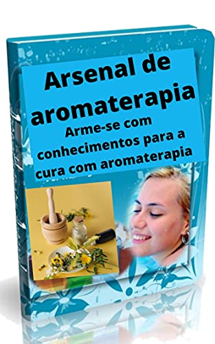 Livro PDF Arsenal de aromaterapia: terapia de óleo essencial