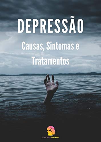 Livro PDF Depressão: Causas, Sintomas e Tratamentos (Saúde Mental e Vida Plena Livro 1)
