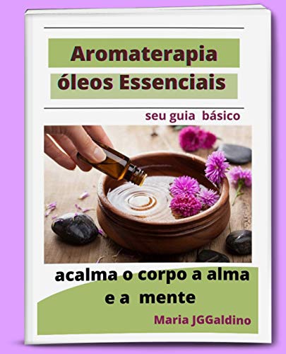 Livro PDF: Oleos Essenciais…Aromaterapia: Oleos Essenciais…