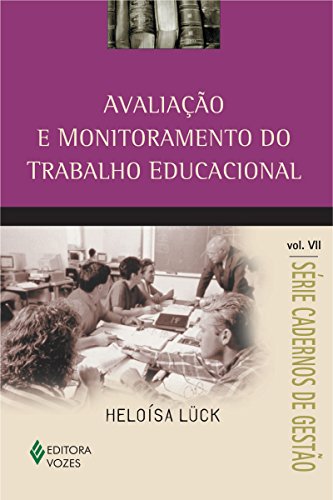 Livro PDF Avaliação e Monitoramento do Trabalho Educacional (Cadernos de gestão)