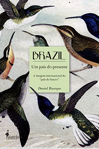 Livro PDF Brazil um país do presente: A imagem internacional do “país do futuro”