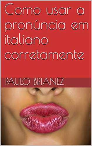Livro PDF Como usar a pronúncia em italiano corretamente