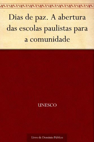 Livro PDF Dias de paz. A abertura das escolas paulistas para a comunidade