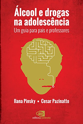 Livro PDF Álcool e Drogas na Adolescência: um guia para pais e professores