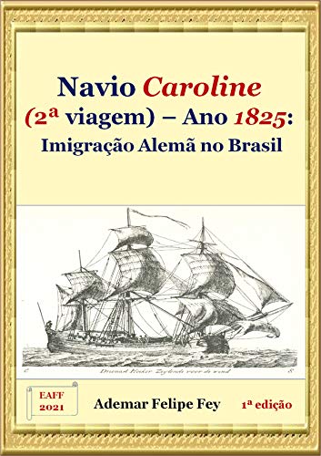 Livro PDF Navio Caroline (2a viagem) – Ano 1825: Imigração alemã no Brasil