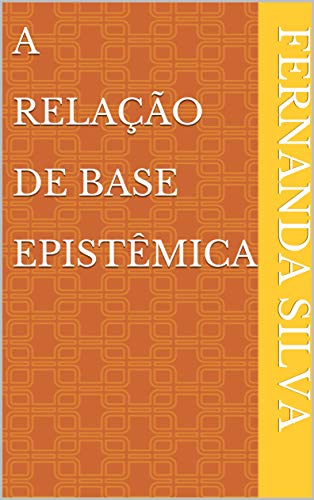 Livro PDF A Relação De Base Epistêmica