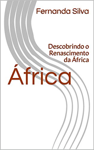 Livro PDF África: Descobrindo o Renascimento da África