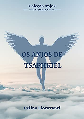 Livro PDF Os Anjos de Tsaphkiel (Coleção Anjos Livro 4)